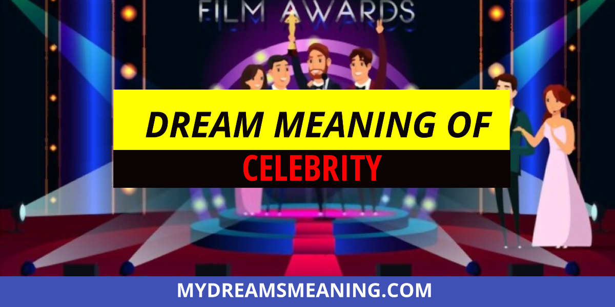 Dream Meaning of A Celebrity | Complete Dream Interpretation