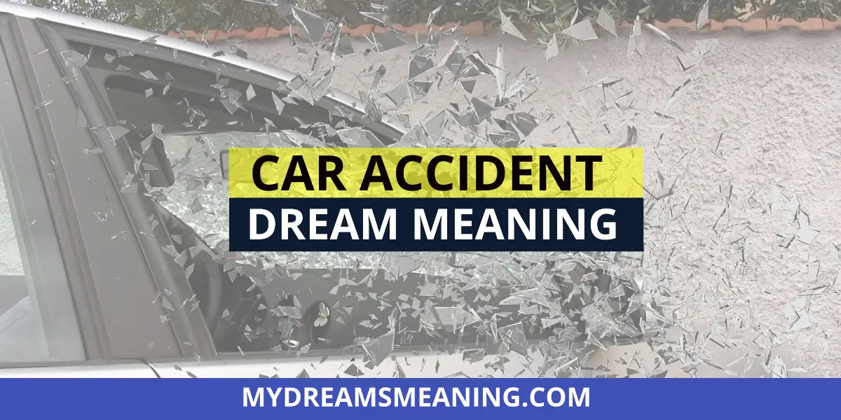 What Does A Car Accident Mean In A Dream?