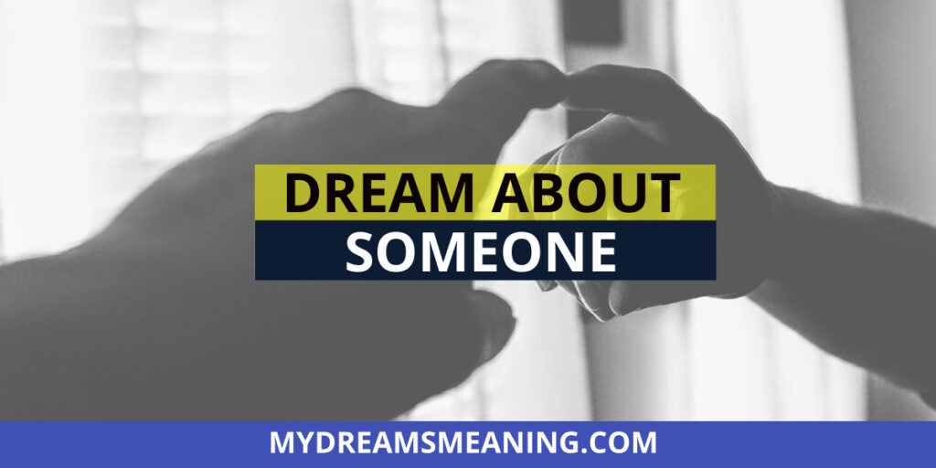 What Does It Mean When You Dream About Someone